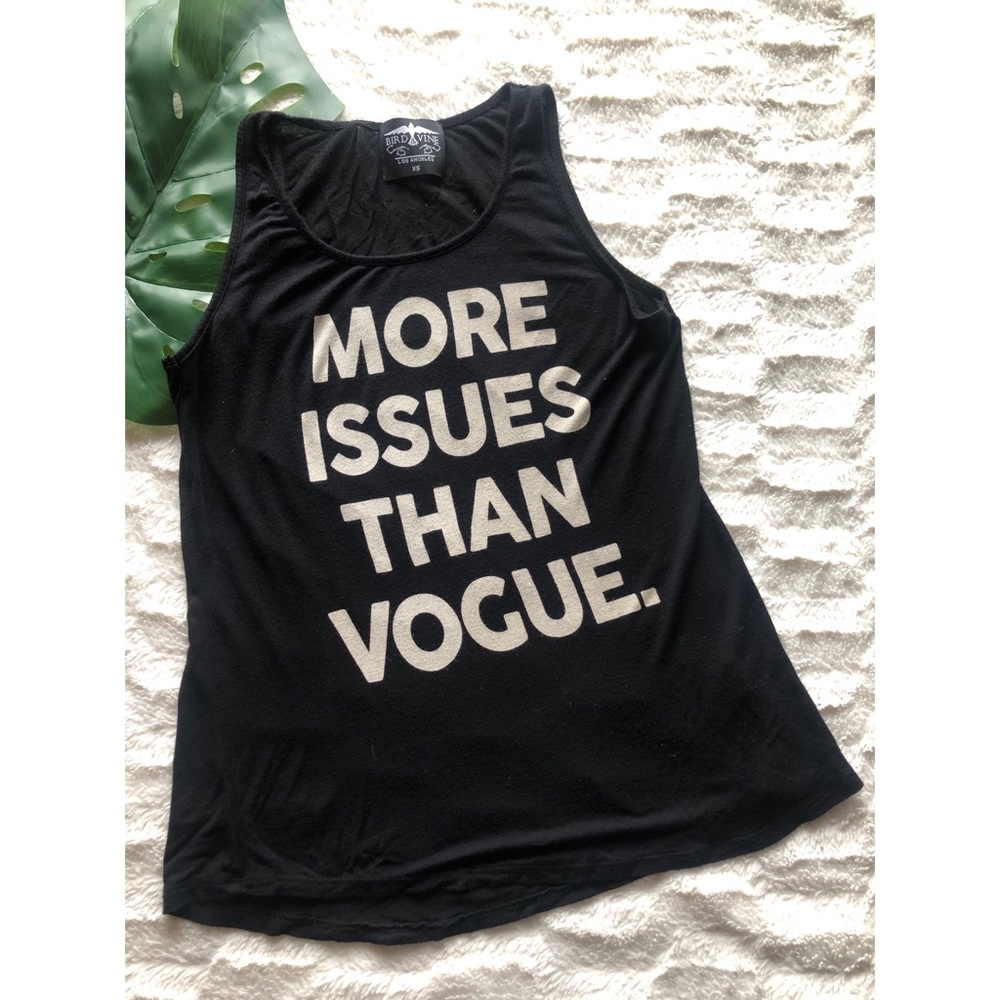 Bird & Vine More Issues Than Vogue Tank